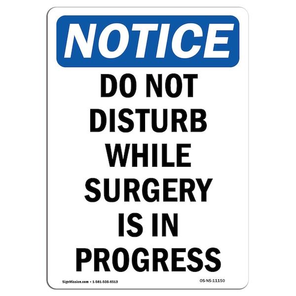 Safety Sign, OSHA Notice, 5" Height, Do Not Disturb While Surgery Is Sign, Portrait, 10PK